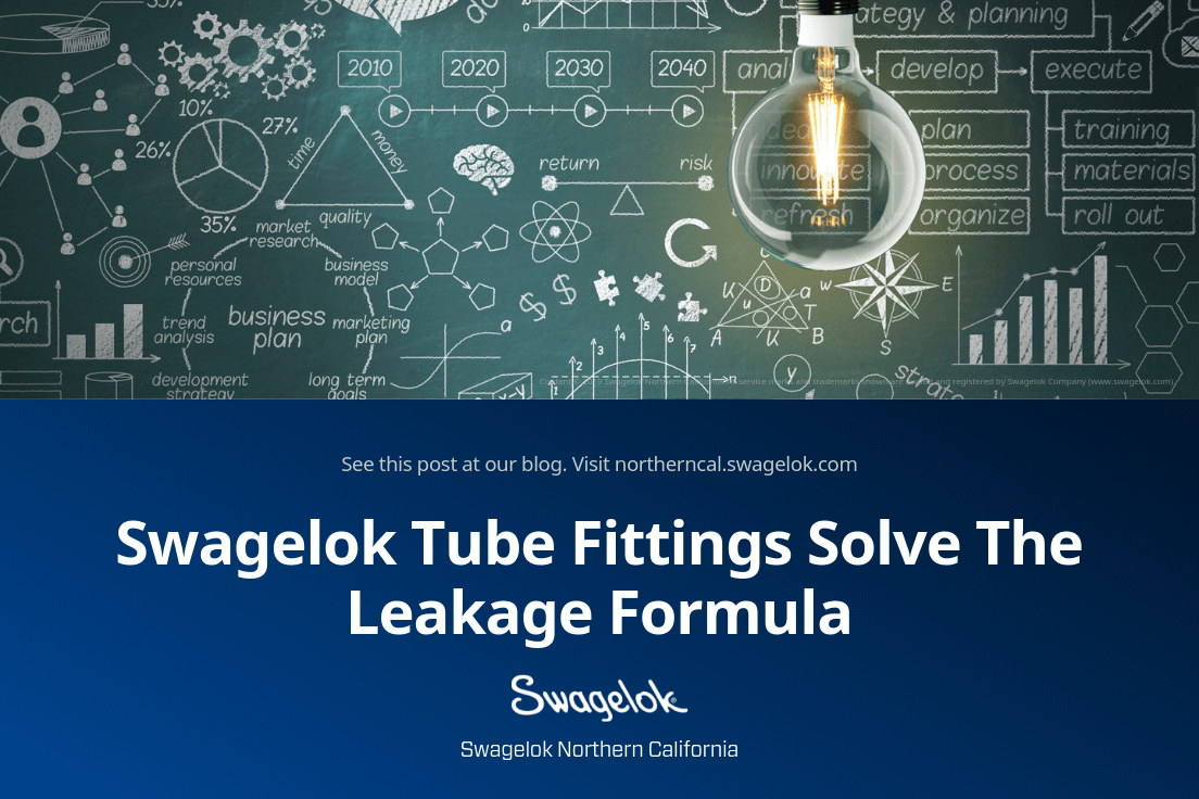 Swagelok tube fittings solve the leakage formula